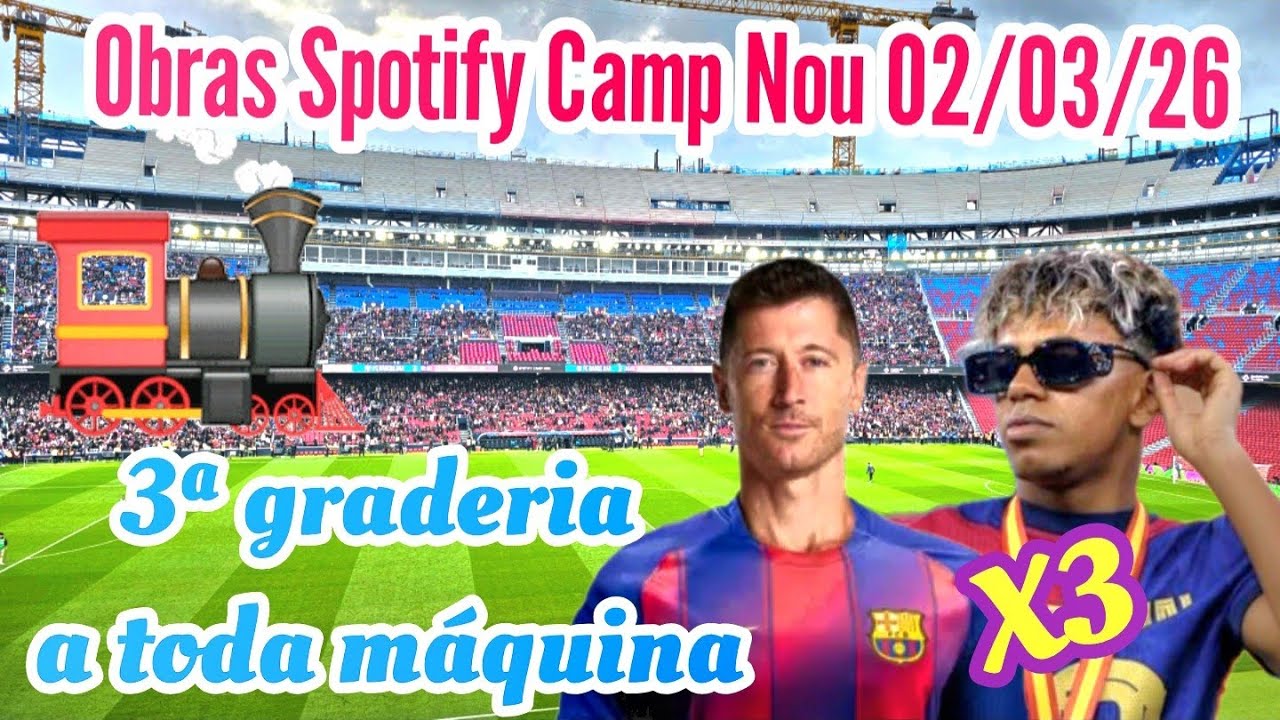 Obras Spotify Camp Nou 02/03/26 3ª gradería a toda máquina