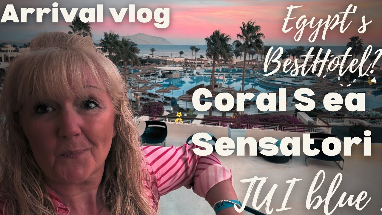 Coral Sea Sensatori Hotel in Sharm El Sheikh Egypt - what did I think when I arrived?