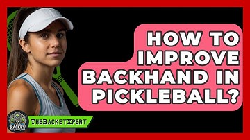 How To Improve Backhand In Pickleball? - The Racket Xpert