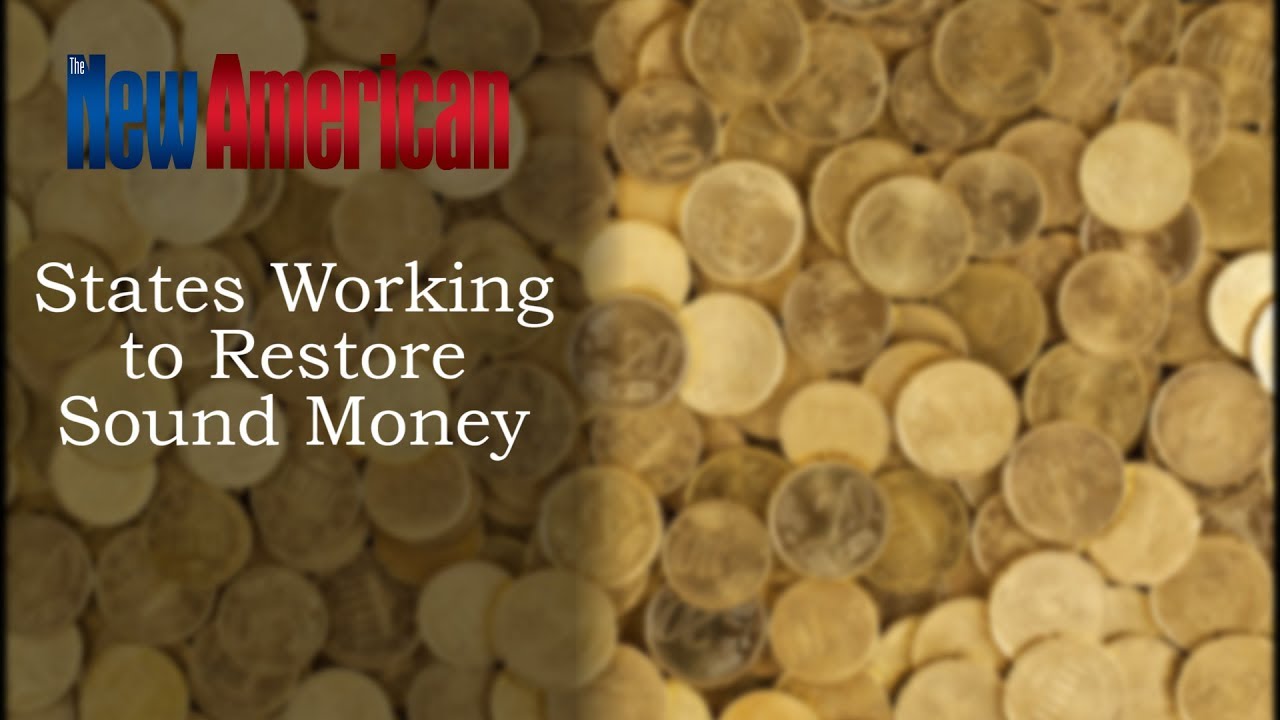 States Working to Restore Sound Money