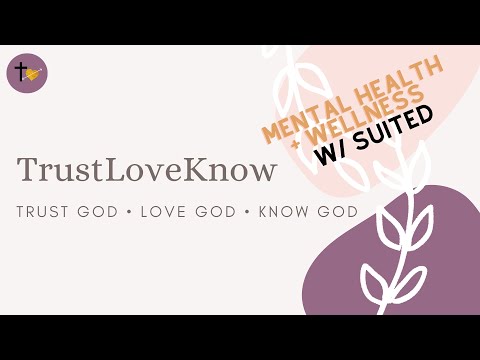 TheSUITED x TrustLoveKnow: Mental Health & Wellness