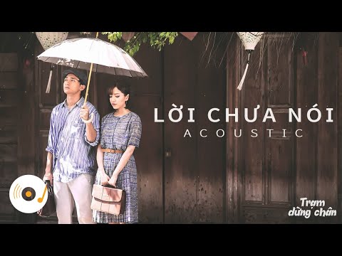 Video LỜI CHƯA NÓI - NHỮNG BẢN ACOUSTIC COVER NHẸ NHÀNG THƯ... - youtube