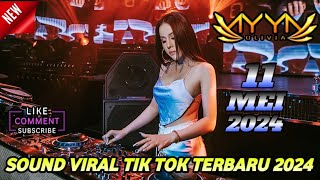 SOUND VIRAL TIK TOK TERBARU 2024 || DJ AYYA 11 MEI 2024