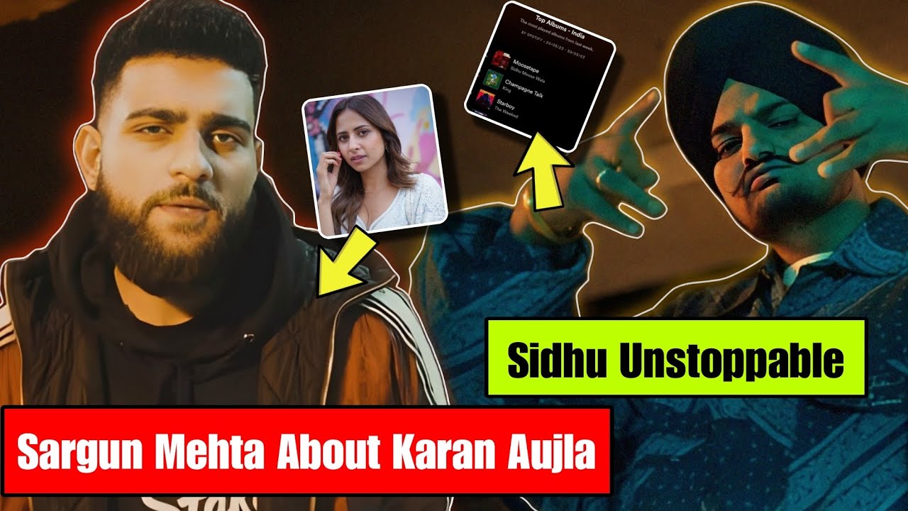 Sargun Mehta About Karan Aujla | Sidhu Moosewala Unstoppable | My Name | Karan Aujla New Song