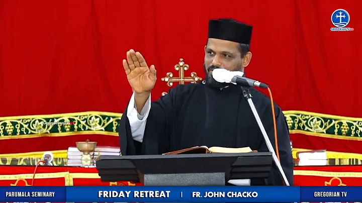 Friday Retreat - Fr.John Chacko