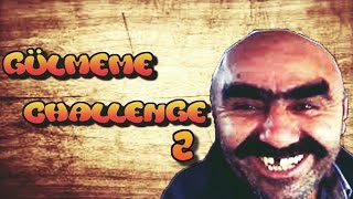 Tayfun Yilmaz Gülmeme Challenge 2