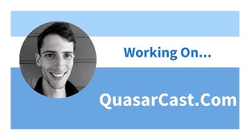 Building QuasarCast.Com