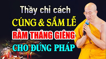 "Cúng Cả Năm Không Bằng Rằm Tháng Giêng" Thầy chỉ cách cúng Rằm Tháng Giêng PHƯỚC LỘC BÌNH AN.