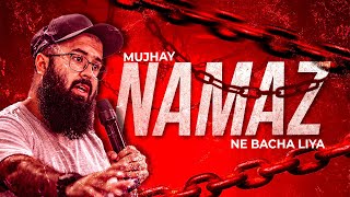 Mujhy Namaz Ne Bacha Liya | Scary Reminder | Tuaha ibn Jalil