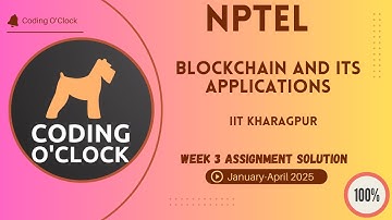 NPTEL Blockchain and its Applications Week 3 Assignment Solution January - April 2025  IIT Kharagpur