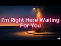 I M Right Here Waiting For You Romantic Acoustic Love Song mp3