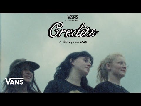 Vans Presents: Credits | Skate | VANS