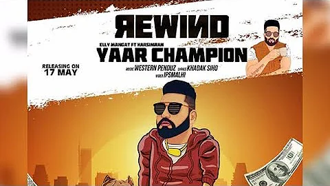 Elly Mangat (Rewind) Yaar Champion  Punjabi Songs 2019