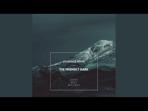 Putar The Friendly Dark - Laurence Ipsum