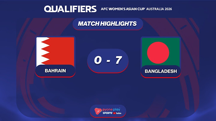 Match Highlights, 2026 AFC Women's Asian Cup Qualification, Group C , BAHRAIN  0 - 7  BANGLADESH