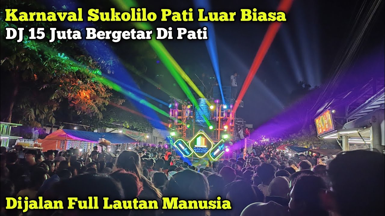 Luar Biasa Penonton Di Sukolilo Pati😱Brewog Karnaval Di Pati Langsung Putarkan DJ 15 Juta