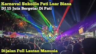 Incredible Audience at Sukolilo Pati😱Brewog Carnival in Pati Live DJ Plays 15 Million