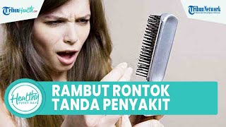 Download Lagu Bahaya Rambut Rontok Bisa Jadi Gejala Penyakit Serius, dari Infeksi Kulit Kepala hingga PCOS MP3