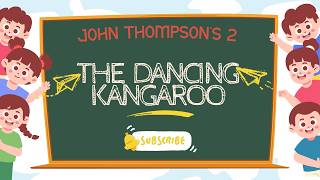 🎹John Thompson's Part 2 | The Dancing Kangaroo