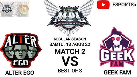 ALTER EGO VS GEEK FAM MATCH 2 - MPL ID S10 - ESPORTSid
