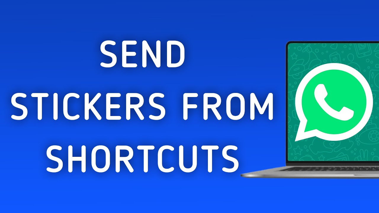 How To Send Stickers From Shortcuts On WhatsApp App On PC (New Update)