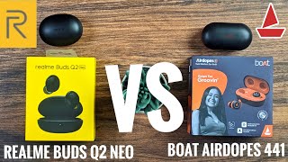 Realme Buds Q2 Neo VS boAt Airdopes 441 