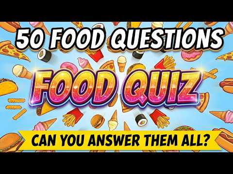 50 Food Questions Most People Get Wrong