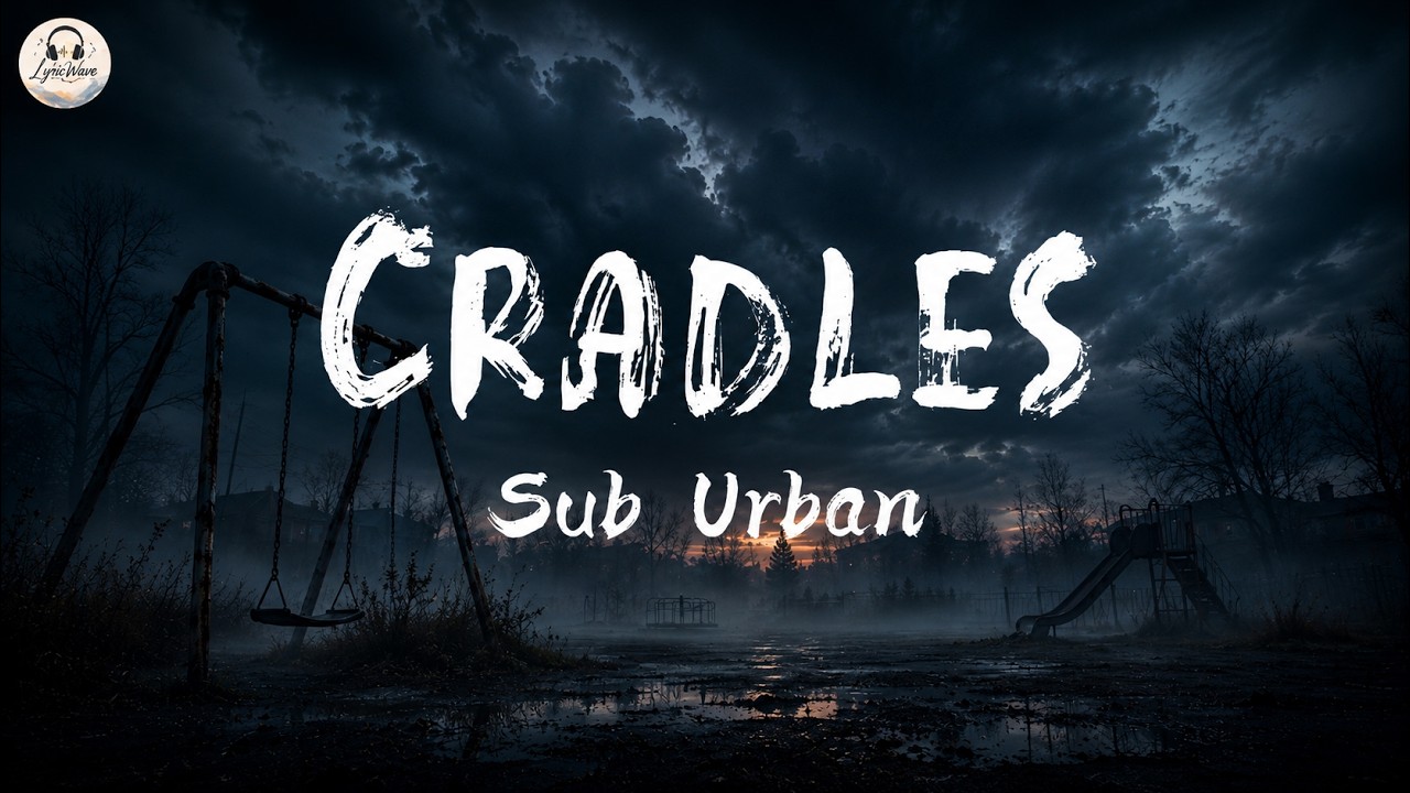 Cradles - Sub Urban (Lyric Video) - YouTube