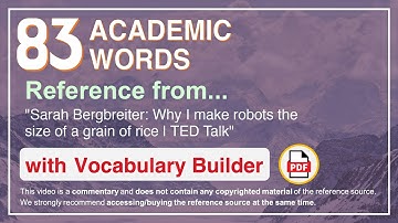 83 Academic Words Ref from "Sarah Bergbreiter: Why I make robots the size of a grain of rice | TED"