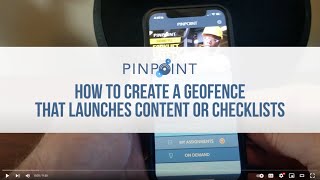 PinPoint Workforce: How to Create a GeoFence That Launches Content or Checklists