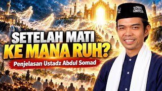 Download lagu Misteri Alam Barzakh! Ke Mana Ruh Setelah Meninggalkan Tubuh? | Ini Penjelasan Ustadz Abdul Somad