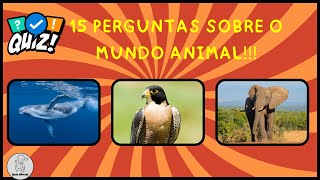 15 PERGUNTAS SOBRE O MUNDO ANIMAL!!!