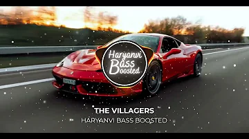 The Villagers [Bass Boosted] Sumit Goswami | Jerry | Shine | Yo Music | Haryanvi Bass Boosted