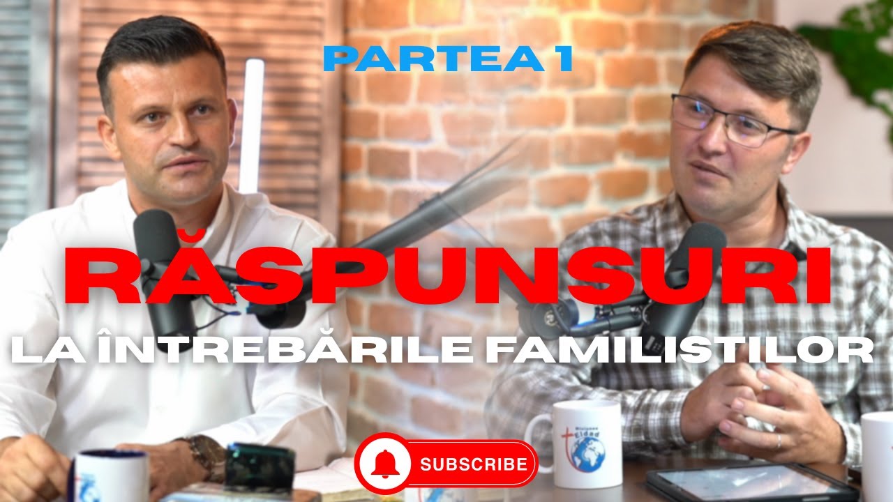 Răspunsuri pentru întrebările familiștilor | Întrebările generației noastre #15
