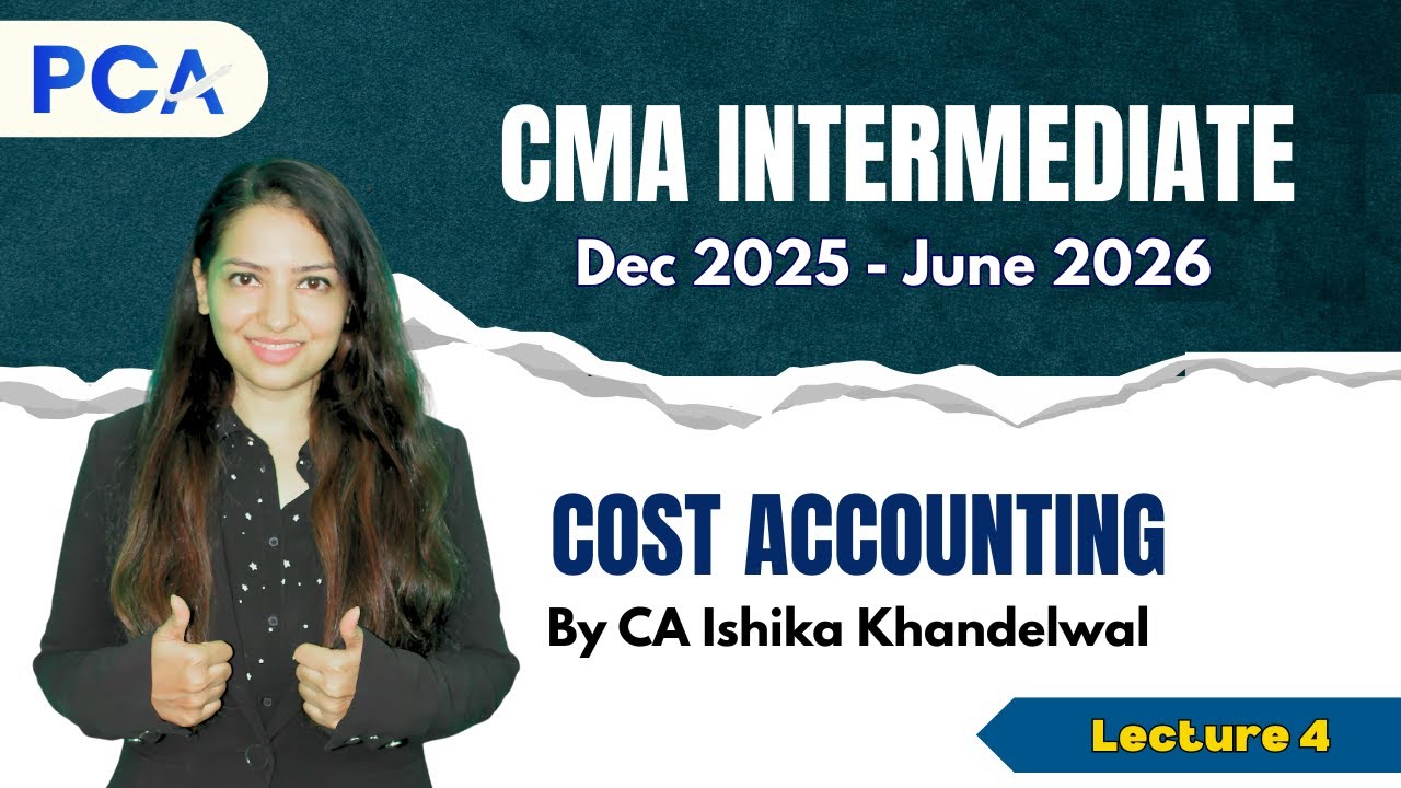 L4. Cost Accounting | CMA Inter Dec 25 & June 26 | By CA Ishika ...