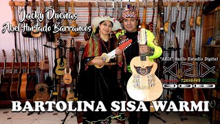 Video thumbnail of "BARTOLINA SISA WARMI Jacky Dueñas Abel Hurtado Barrancos"