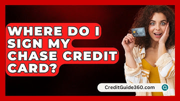Where Do I Sign My Chase Credit Card? - CreditGuide360.com