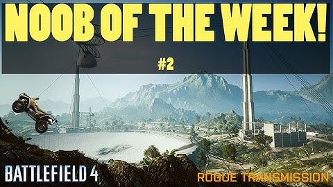 Noob of the Week #2 - Battlefield 4 Multiplayer - (PS4)