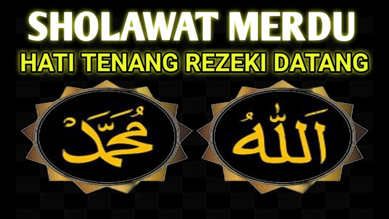 SHOLAWAT JIBRIL PEMBUKA REZEKI DARI SEGALA PENJURU BAROKAH