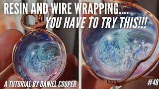 #48. Resin and Wire Wrapping - You Have To Try This! A Tutorial by Daniel Cooper