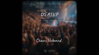DJ A.T.V.P - Chains Unbound