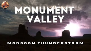 Arizona Monsoon Season: Spectacular Monument Valley Thunderstorm (Timelapse) Timelapse Monument Valley