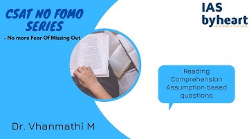 CSAT NO FOMO SERIES - Reading Comprehension ASSUMPTION Based Questions Approach