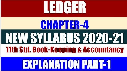 11th Std. Accountancy Chapter-4 (Ledger) Explanation Part-1