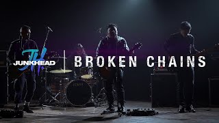 JUNKHEAD - Broken Chains (Official Music Video)