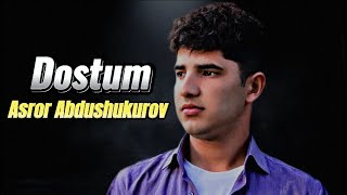 Asror Abdushukurov - Dostum (Avtor Orxan Murvetli feat. Resad ilqaroglu)