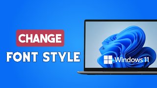 How to Change Font in Windows 11