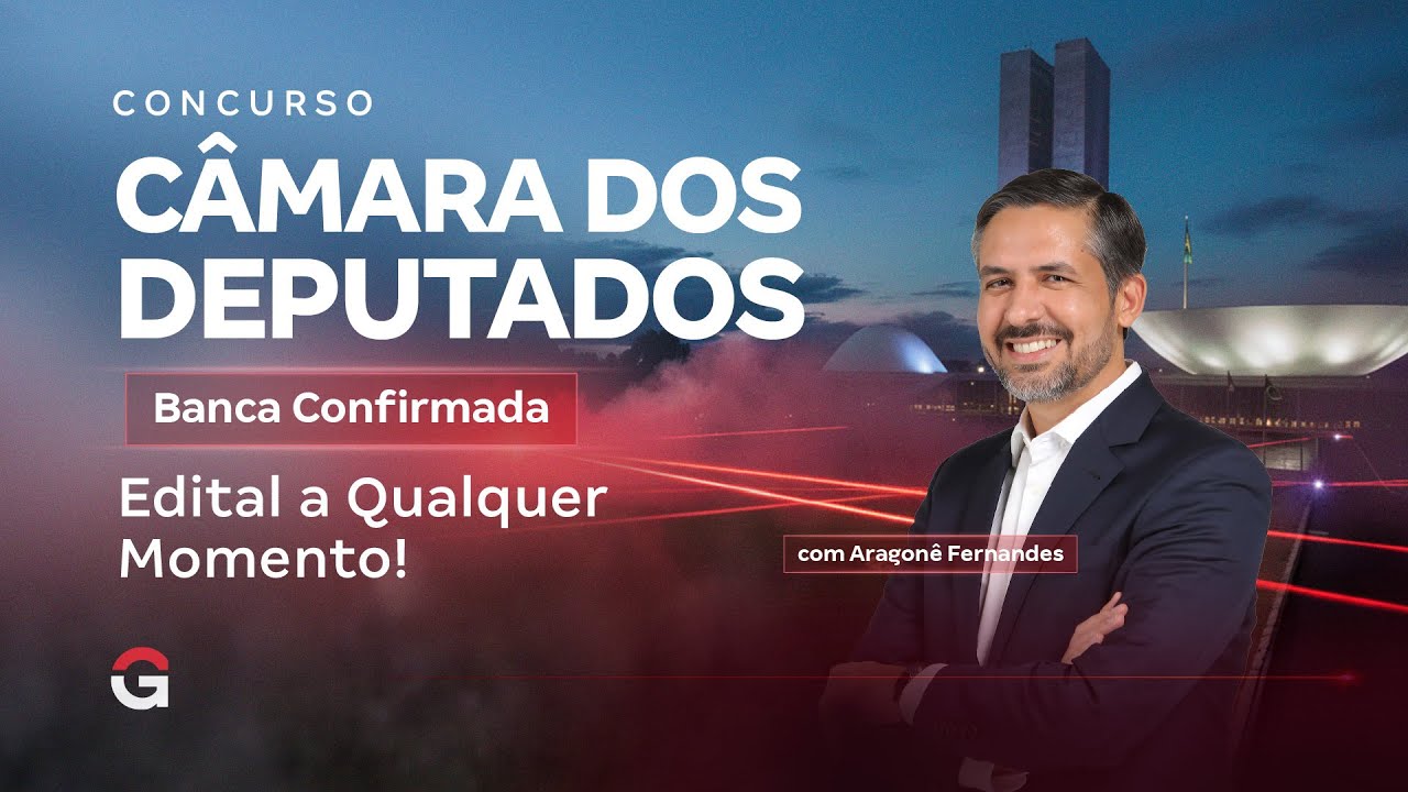 Concurso Câmara dos Deputados | Banca CEBRASPE Confirmada: Edital a Qualquer Momento!