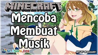 【Minecraft】Mencoba Membuat Musik di Minecraft【NIJISANJI ID | Amicia Michella】
