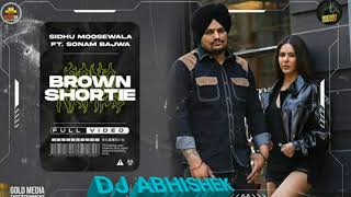 Brown Shortie Dj Remix Song// Sidhu Moose Wala New Song // Dj Abhishek Chaudhary